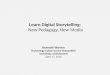 Learn Digital Storytelling: New Pedagogy, New Media