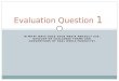 Evaluation question 1