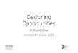 Designing opportunities