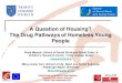 A Question of Housing? The Drug Pathways of Homeless Young People