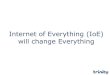 Internet of Everything (IoE)