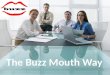 The Buzz Mouth Way