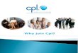 Why join Cpl?