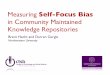 Measuring Self-Focus Bias in Community Maintained Knowledge Repositories
