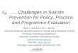 Challenges in Suicide Prevention for Policy, Practice and Programme Evaluation