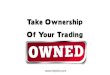 Take Ownership of Your Trading