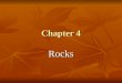 Chapter 4- rocks