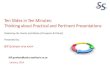 Ten slides in Ten Minutes - Thinking about Practical and Pertinent Presentations