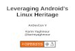 Leveraging Android's Linux Heritage at AnDevCon V