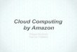 Cloud computing by amazon