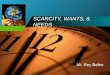 Scarcity, wants, & needs