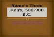 His 101 chapter 7a rome’s three heirs, 500 900