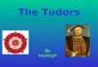 Keyleigh The Tudors