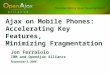 Ajax on Mobile Phones: Accelerating Key Features,