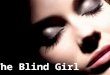 The Blind Girl!!!