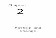 Chemistry - Chp 2 - Matter and Change - Notes