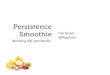 Persistence Smoothie