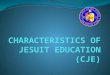 Characteristics of jesuit education june