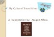 My cultural travel itinerary