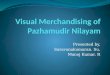 Visual merchandising of Pazhamudir nilayam