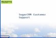 Sugar Crm Marketing Industries Presentation   3 Customer Support
