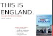 This is england case study more