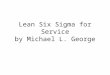 Lean Six Sigman for Service