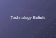 Technology Beliefs