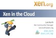 Xen in the Cloud at SCALE 10x
