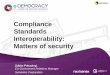 [2010] Compliance, Standards, Interoperability: Matters of security - by Zoltan Précsényi