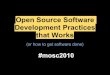 Open Source Software Development Practices that Works