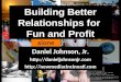 Building better relationships for fun and profit