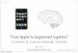 From Apples to Augmented Cognition (Current and Future Trends in Mobile)