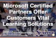 Microsoft Certified Partners Offer Customers Vital Learning Solutions (Slides)