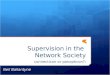 Supervision in the network society