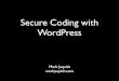Secure Coding with WordPress - WordCamp SF 2008