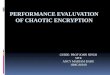 Performance evluvation of chaotic encryption technique