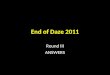 End of Daze 2011 - Round III - Answers