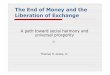 Thomas h. greco jr.   the end of money and the liberation of exchange