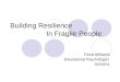 Building Resilience in Fragile People