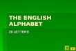 The  English  Alphabet