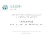 Design + Innovation Management Challenges for Social Entrepreneurs + Innovators