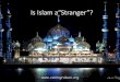 Is Islam a stranger? (1)