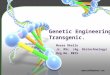 Genetic engineering and Transgenic