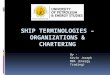 Ship terminologies – organizations & chartering