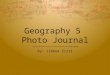 Geography 5 Photo Journal by Jimena Sirri