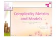 Complexity metrics and models