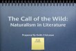 The Call of the Wild: Naturalism in Literature