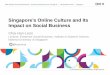 Challenges in Singapore's Online Culture and Impact on Social Business
