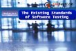 The Existing Standards of Software Testing
